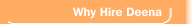 Why Hire Deena
